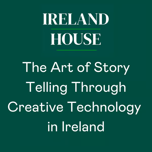 Screen Ireland at SXSW: The Art of Story Telling Through Creative Technology Panel at Ireland House